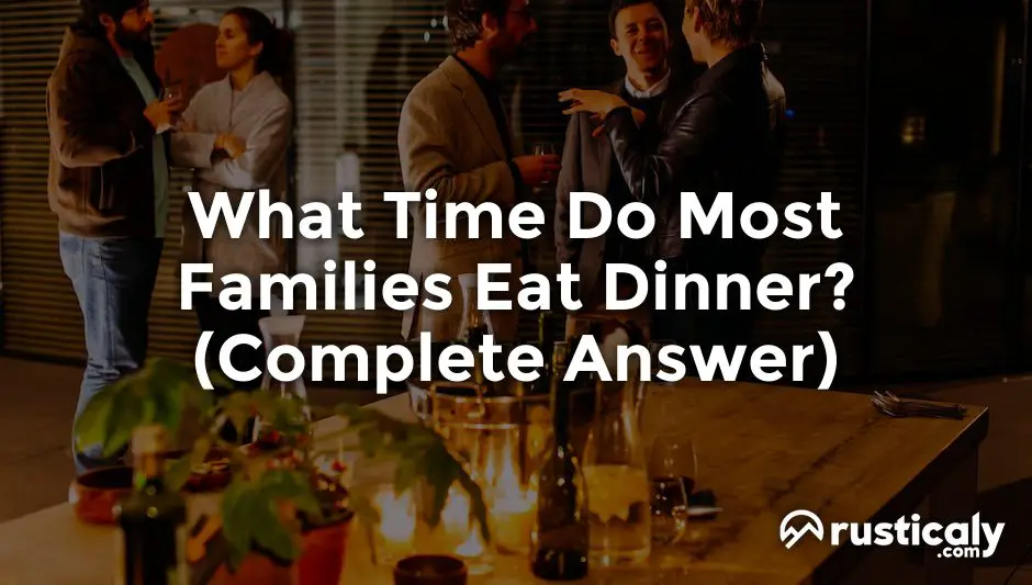 what time do most families eat dinner