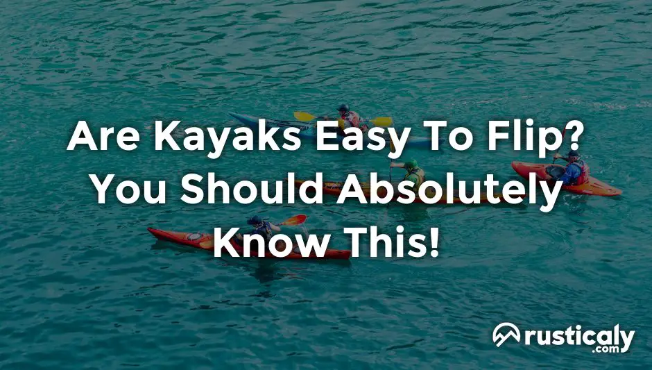 are kayaks easy to flip