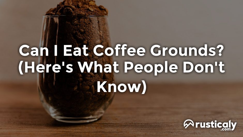 can i eat coffee grounds