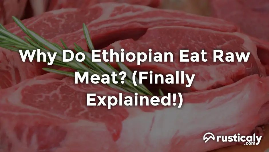 why do ethiopian eat raw meat