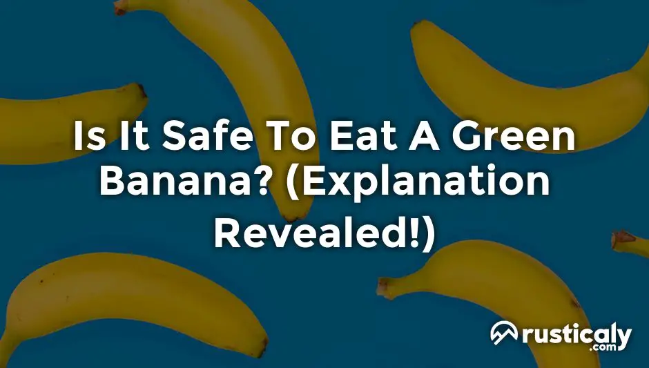 is it safe to eat a green banana