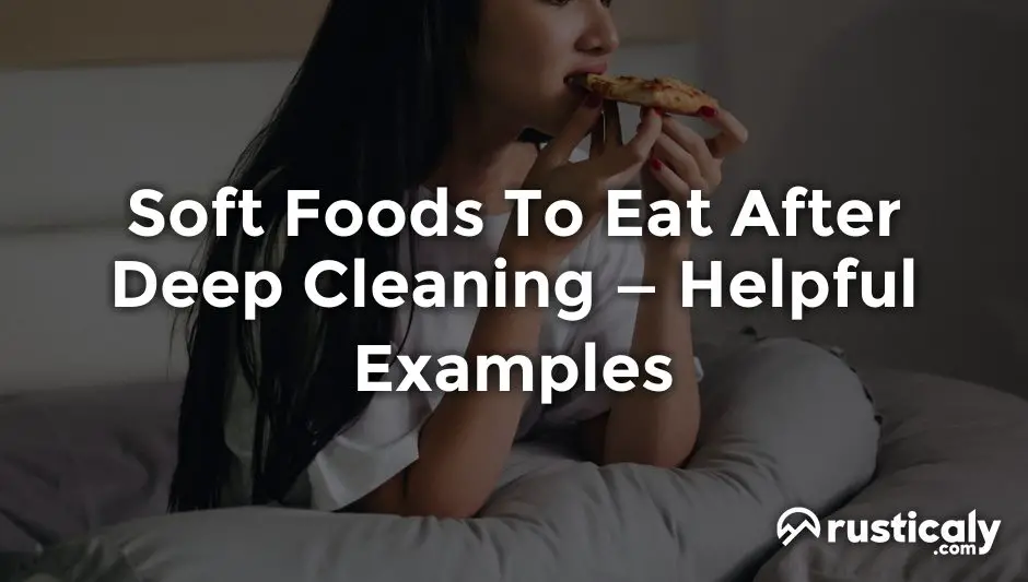 soft foods to eat after deep cleaning