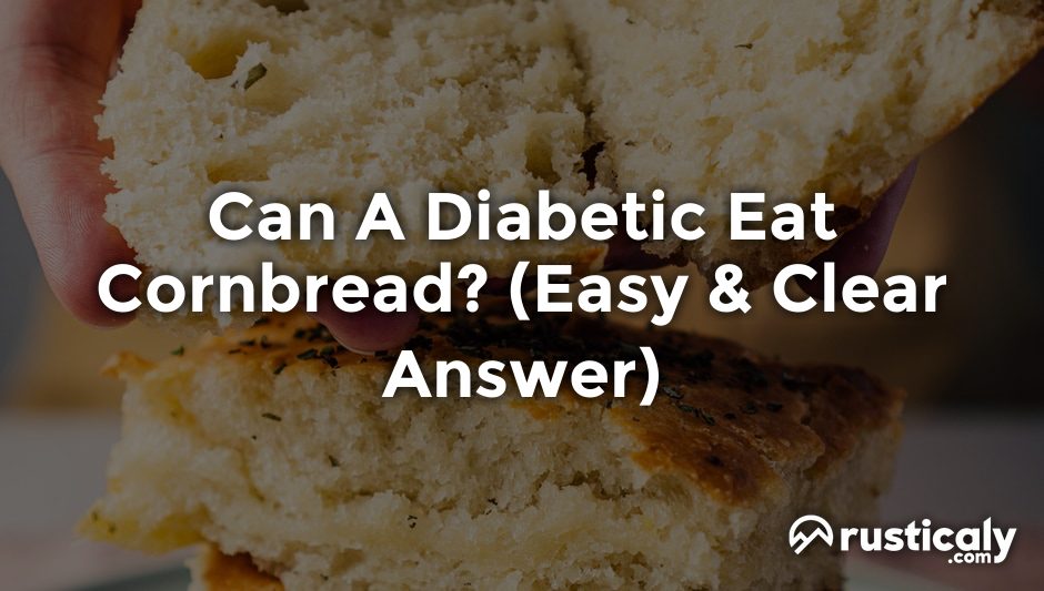 can a diabetic eat cornbread