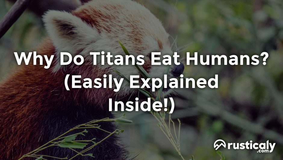 why do titans eat humans