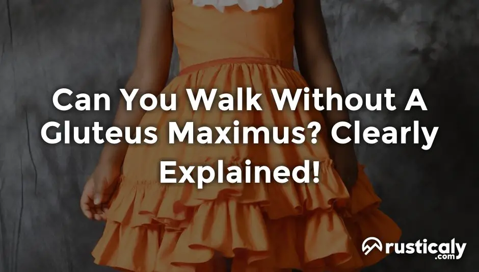 can you walk without a gluteus maximus