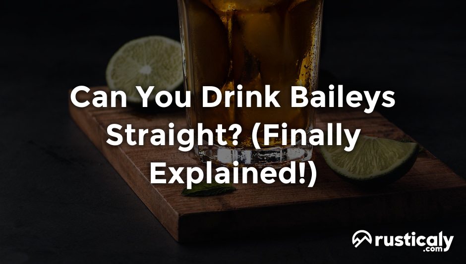 can you drink baileys straight