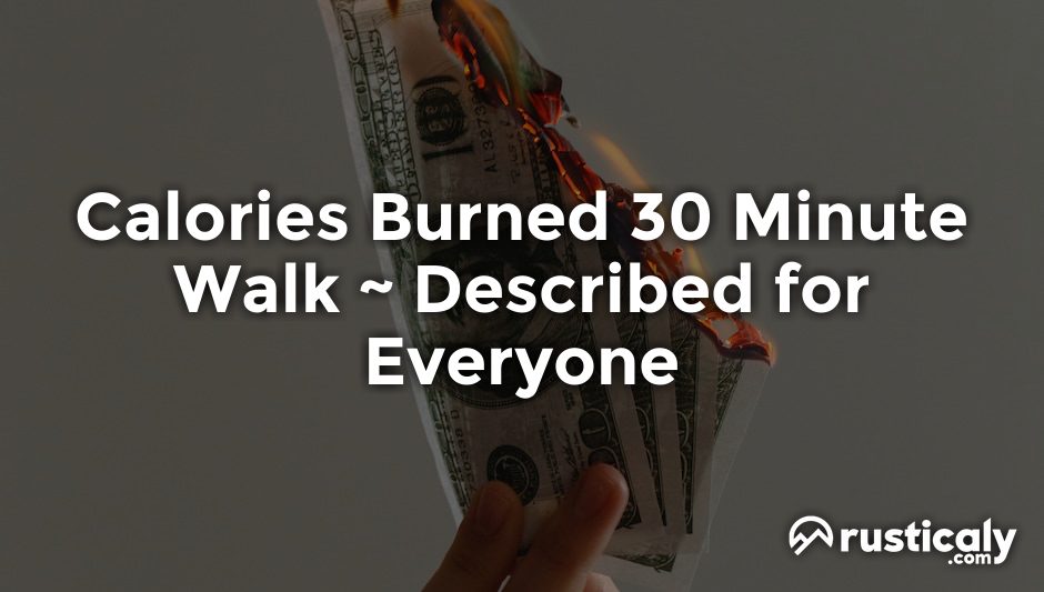 calories burned 30 minute walk