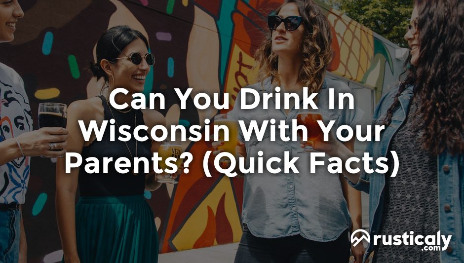 can you drink in wisconsin with your parents
