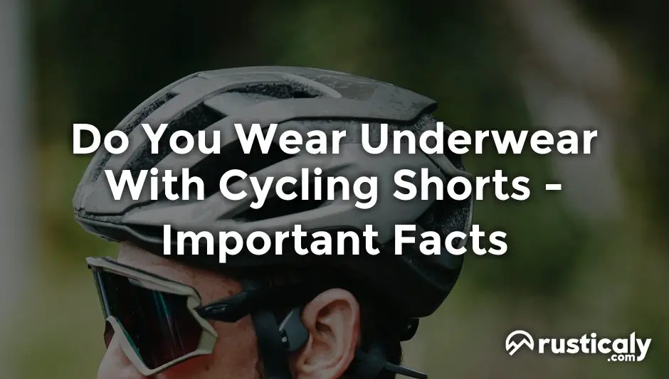 do you wear underwear with cycling shorts