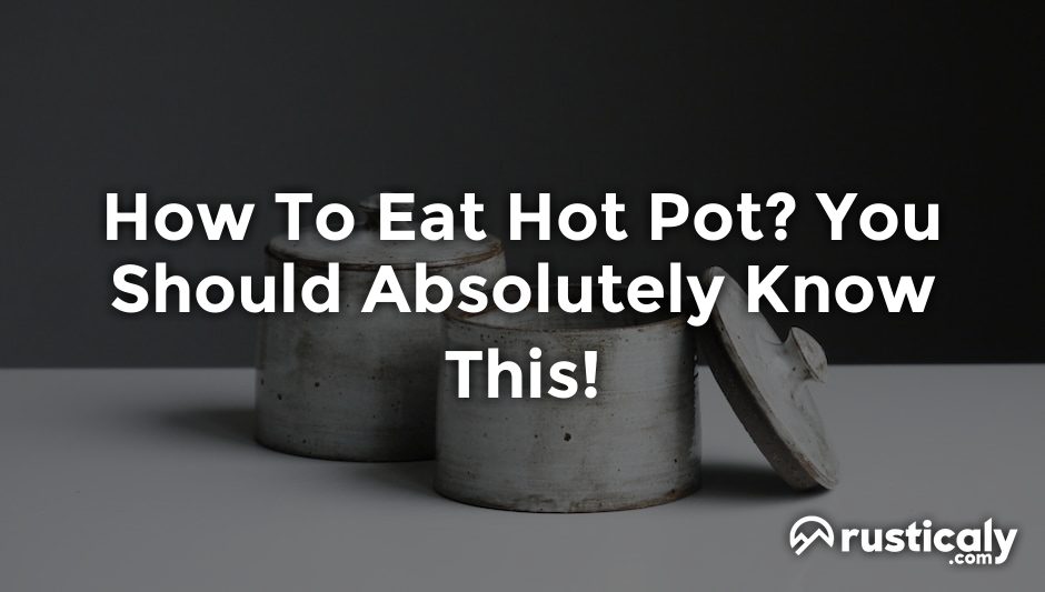 how to eat hot pot