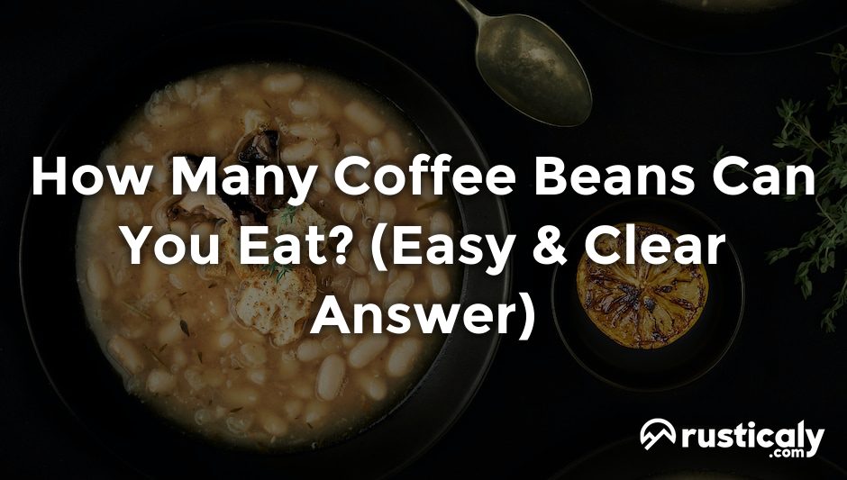 how many coffee beans can you eat