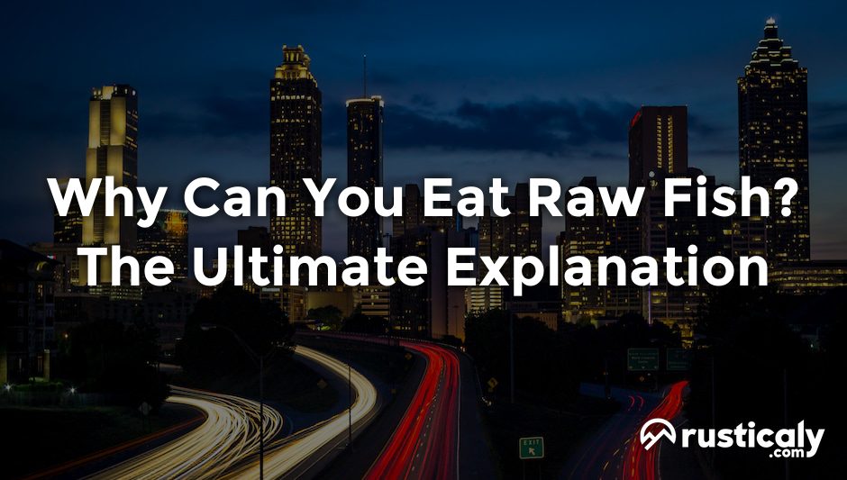 why can you eat raw fish