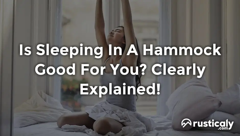 Is Sleeping In A Hammock Good For You? (Check This First)
