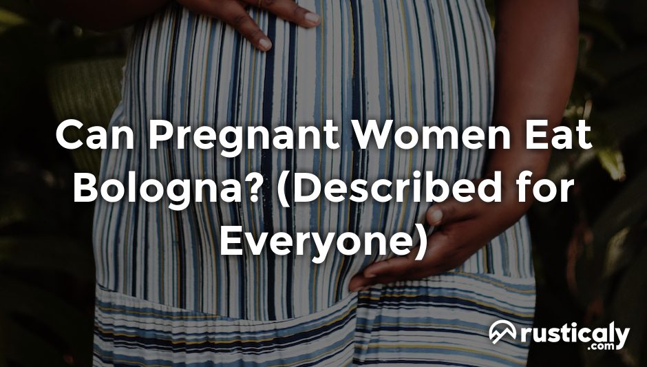 can pregnant women eat bologna