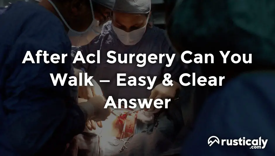 after acl surgery can you walk