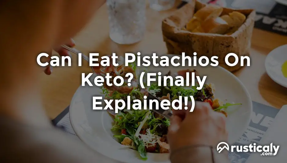 Can I Eat Pistachios On Keto? (Read This First!)