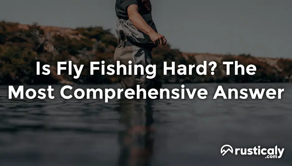 is fly fishing hard