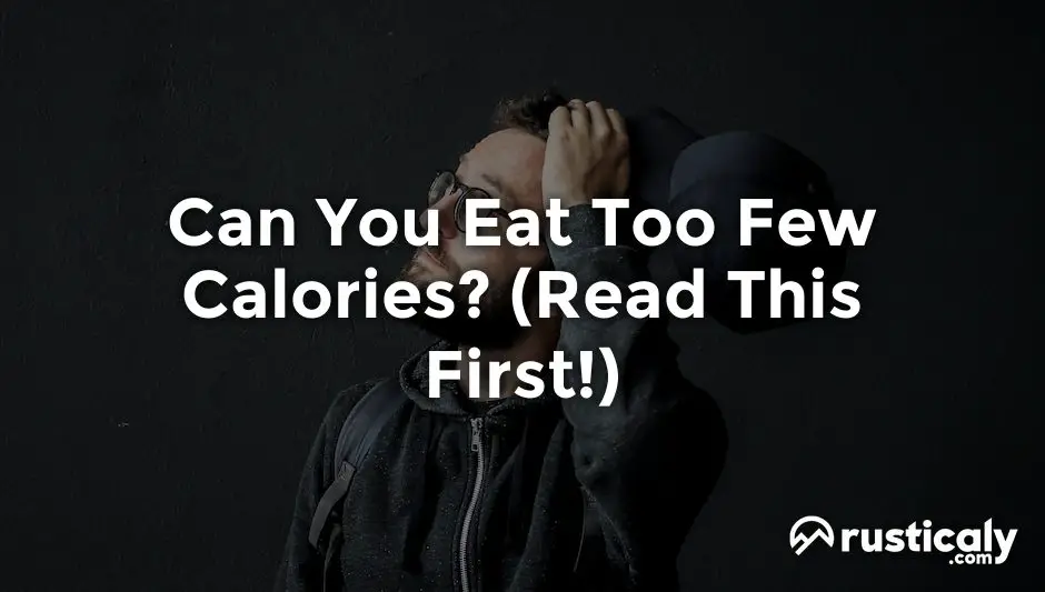 can you eat too few calories