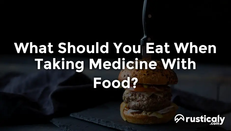 what should you eat when taking medicine with food