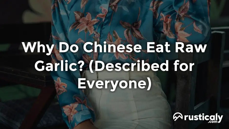 why do chinese eat raw garlic