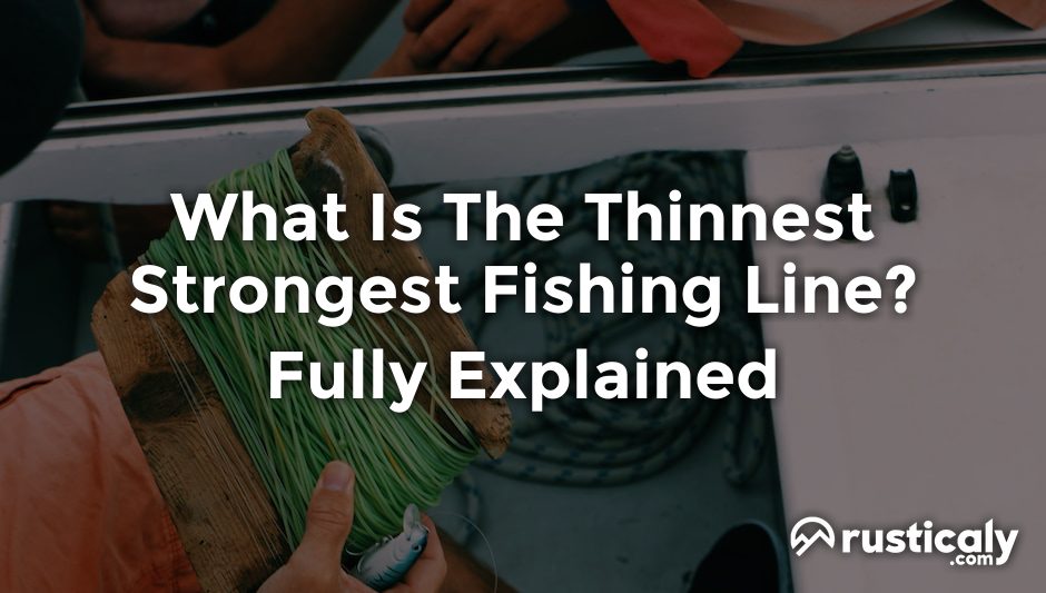 what is the thinnest strongest fishing line