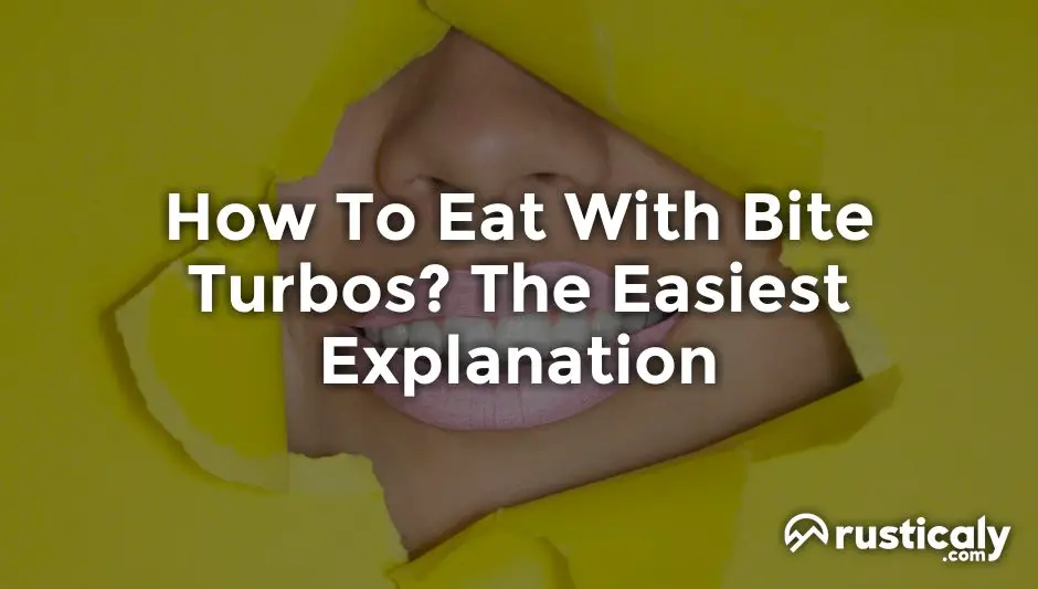 how to eat with bite turbos