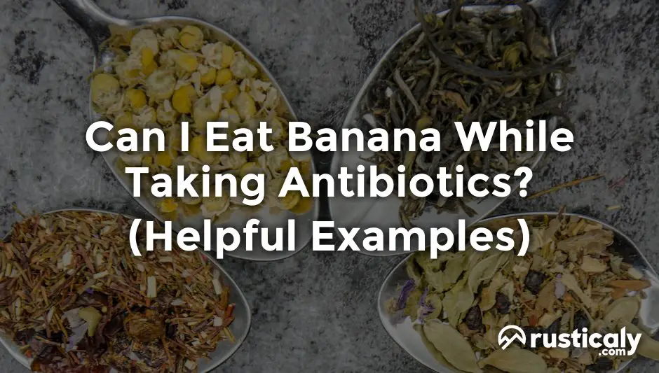 can i eat banana while taking antibiotics