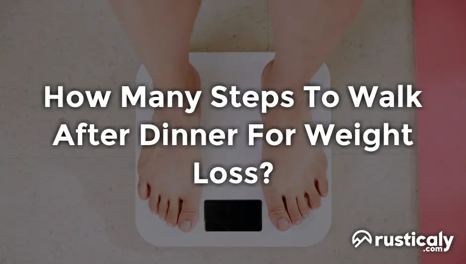 how many steps to walk after dinner for weight loss