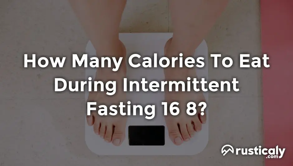 how many calories to eat during intermittent fasting 16 8