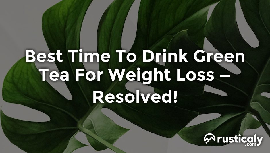 best time to drink green tea for weight loss