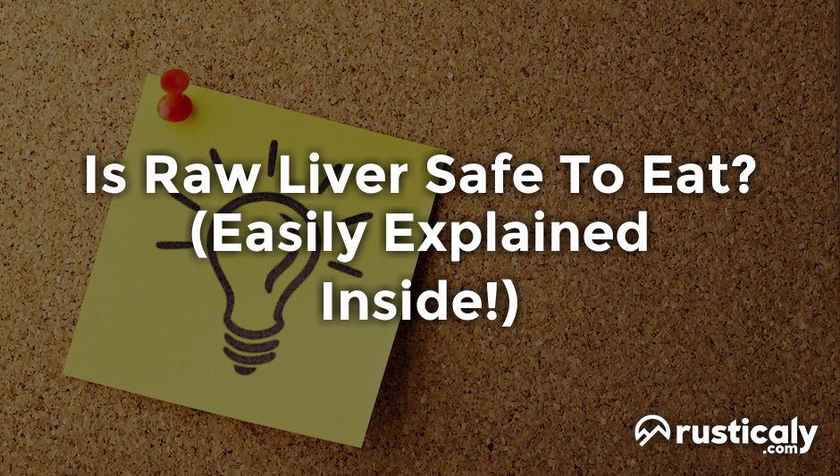 is raw liver safe to eat