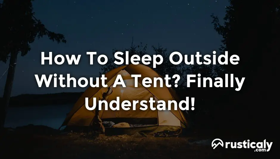 how to sleep outside without a tent