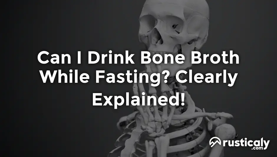 can i drink bone broth while fasting