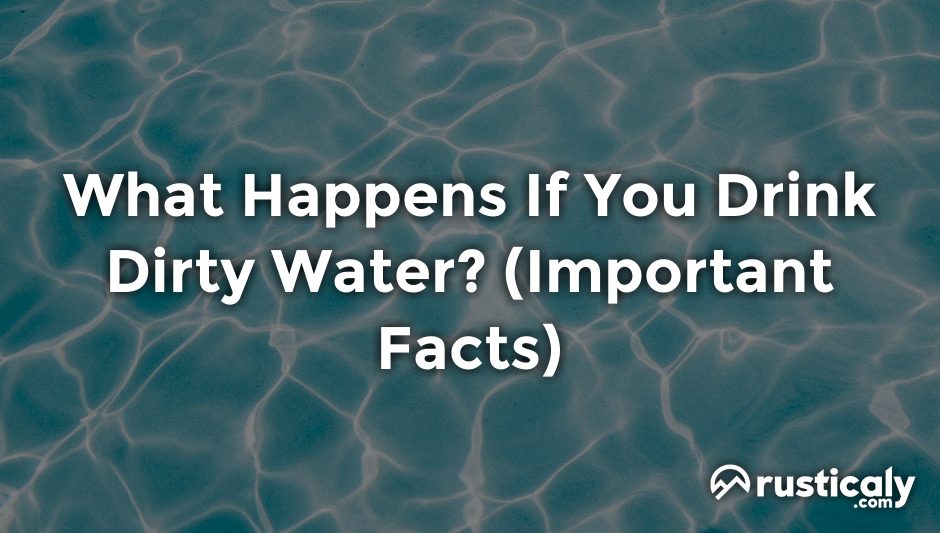 what happens if you drink dirty water
