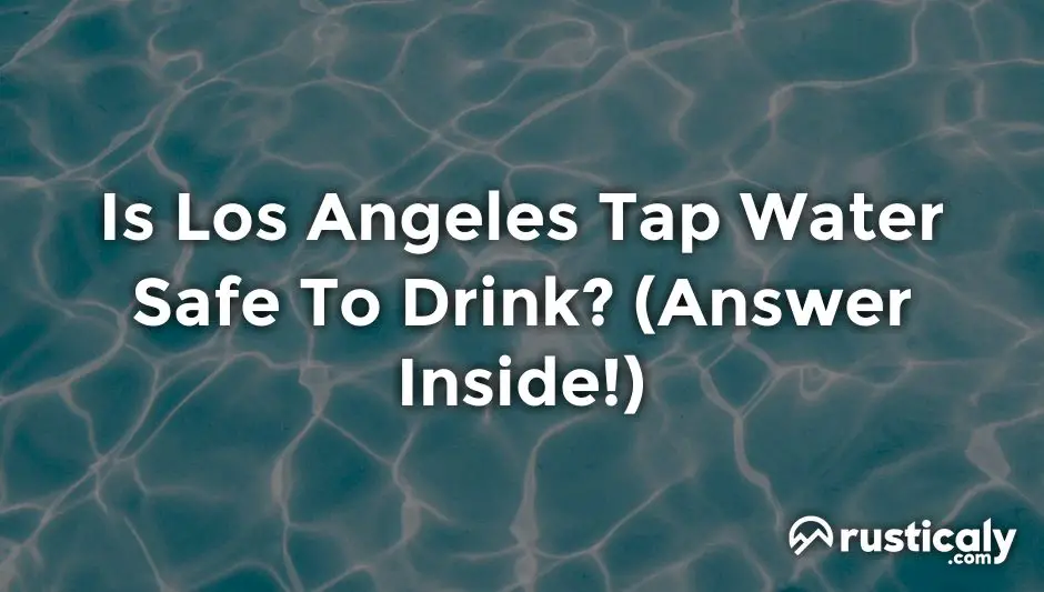 is los angeles tap water safe to drink