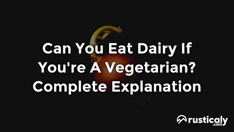 can you eat dairy if you're a vegetarian