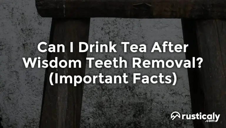 Beautiful Can I Drink Tea After Wisdom Teeth Removal View for Desktop Beautiful Can I Drink Tea After Wisdom Teeth Removal View for Desktop