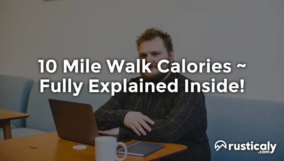 10 mile walk calories