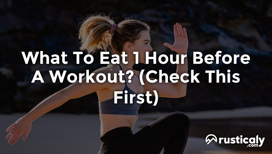 what to eat 1 hour before a workout