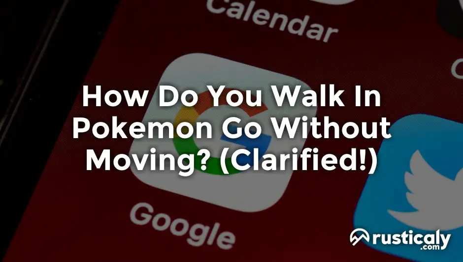 how do you walk in pokemon go without moving