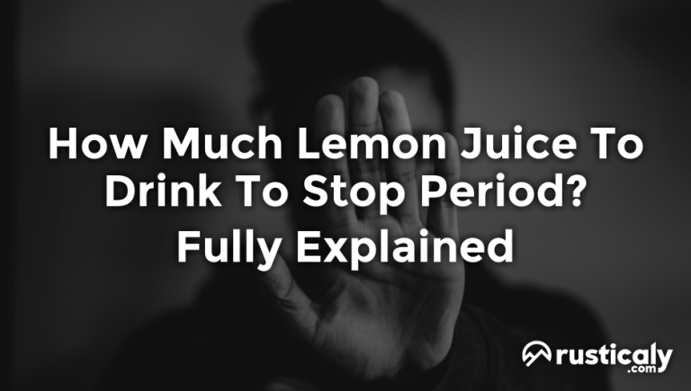 how much lemon juice to drink to stop period