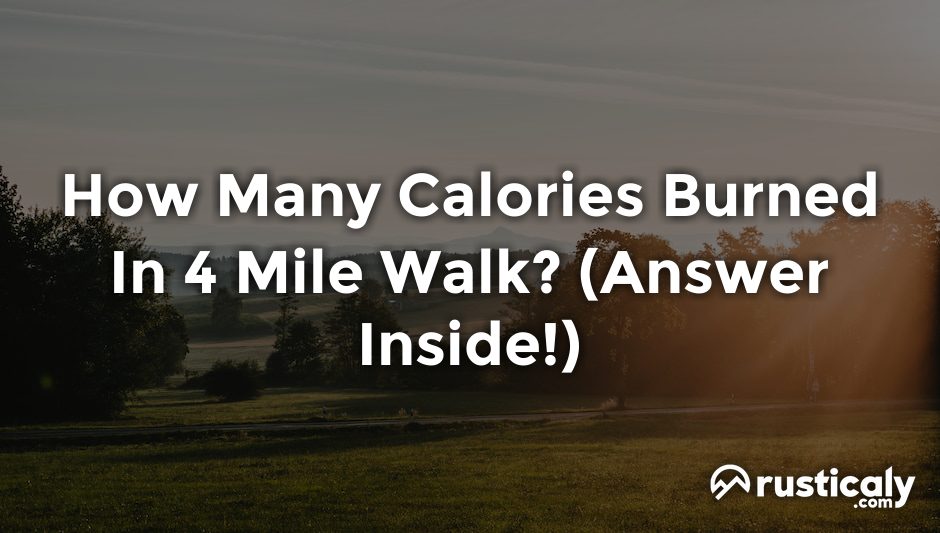 how many calories burned in 4 mile walk