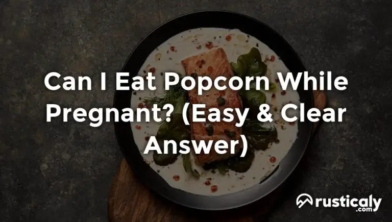 can i eat popcorn while pregnant