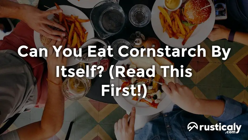 can you eat cornstarch by itself