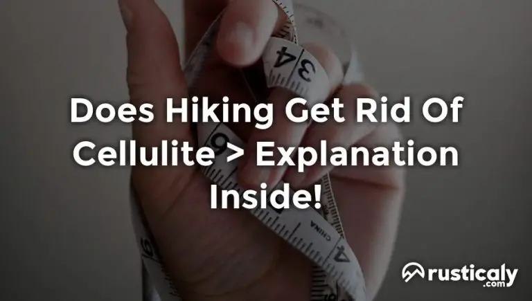 does hiking get rid of cellulite
