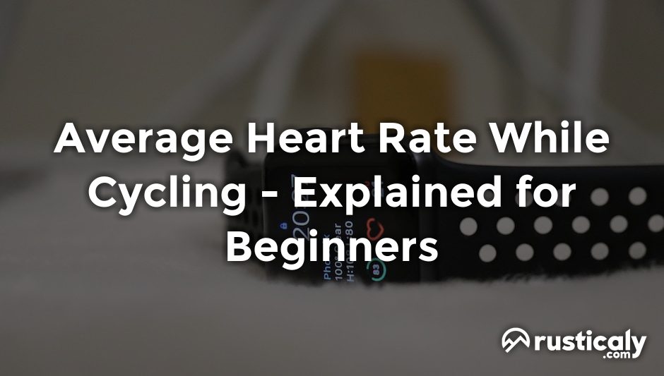 Average Heart Rate While Cycling > Explanation Inside!