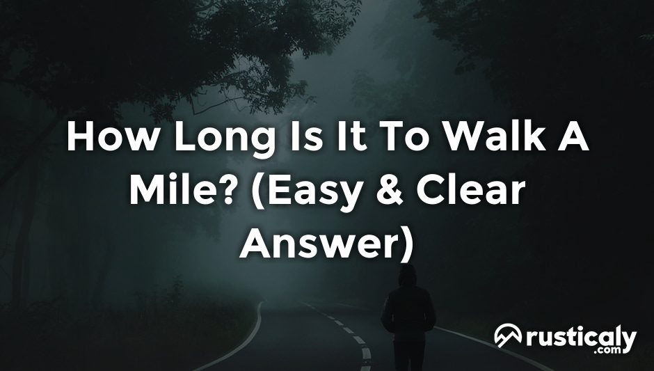 how long is it to walk a mile