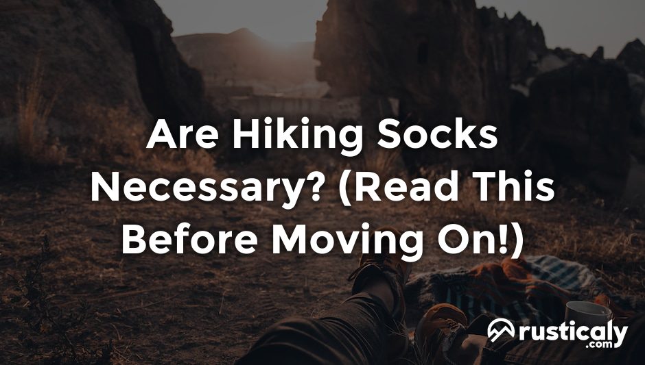 are hiking socks necessary