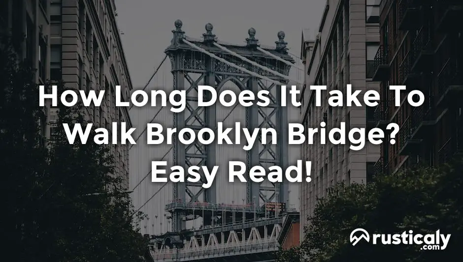 how long does it take to walk brooklyn bridge