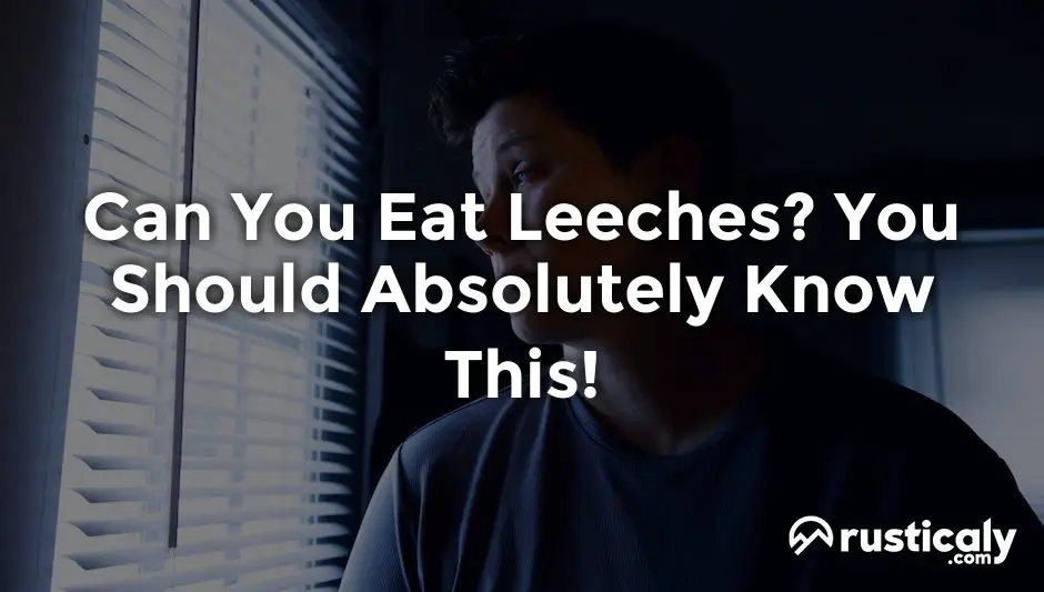can you eat leeches